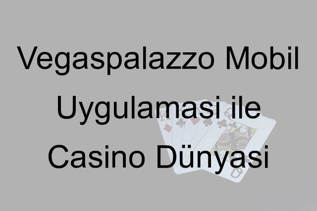 Vegaspalazzo mobil uygulama